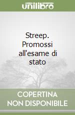 Streep. Promossi all'esame di stato libro