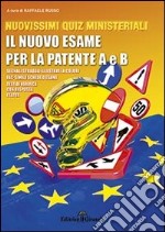 Nuovissimi quiz per patente A e B libro