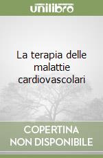 La terapia delle malattie cardiovascolari