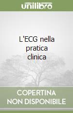 L'ECG nella pratica clinica libro