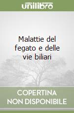 Malattie del fegato e delle vie biliari