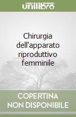 Chirurgia dell'apparato riproduttivo femminile libro