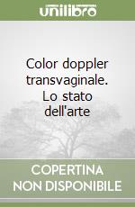 Color doppler transvaginale. Lo stato dell'arte