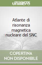 Atlante di risonanza magnetica nucleare del SNC