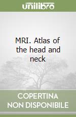 MRI. Atlas of the head and neck