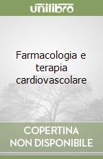 Farmacologia e terapia cardiovascolare