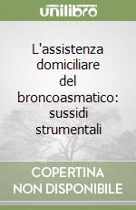 L'assistenza domiciliare del broncoasmatico: sussidi strumentali