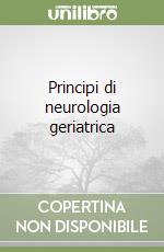 Principi di neurologia geriatrica libro