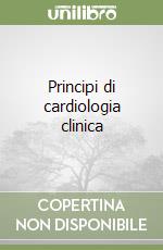 Principi di cardiologia clinica libro