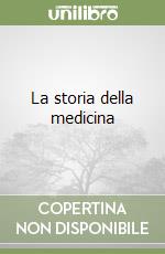 La storia della medicina libro