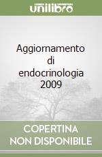 Aggiornamento di endocrinologia 2009 libro