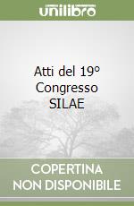 Atti del 19° Congresso SILAE libro