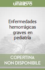 Enfermedades hemorrágicas graves en pediatría libro