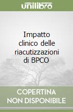 Impatto clinico delle riacutizzazioni di BPCO libro