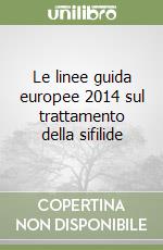 Le linee guida europee 2014 sul trattamento della sifilide libro