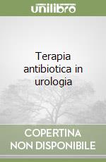 Terapia antibiotica in urologia