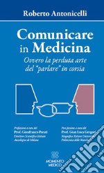 Comunicare in medicina. Ovvero la perduta arte del «parlare» in corsia