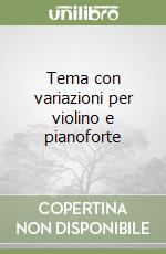 Tema con variazioni per violino e pianoforte libro