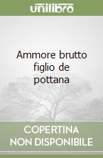 Ammore brutto figlio de pottana libro