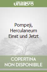 Pompeji, Herculaneum Einst und Jetzt libro