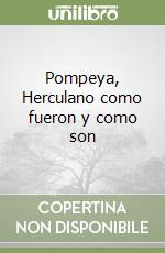 Pompeya, Herculano como fueron y como son libro