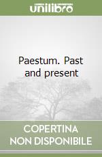 Paestum. Past and present libro