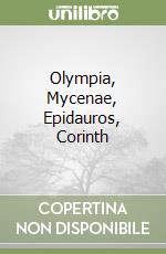 Olympia, Mycenae, Epidauros, Corinth libro