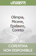 Olimpia, Micene, Epidauro, Corinto libro