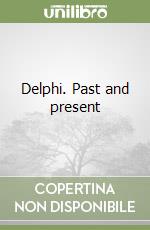 Delphi. Past and present libro