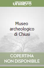 Museo archeologico di Chiusi libro