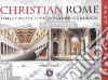 Christian Rome. Early Christian Rome Catacombs and Basilicas libro
