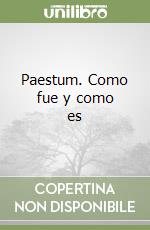 Paestum. Como fue y como es libro