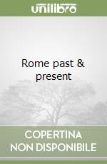 Rome past & present libro