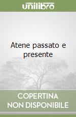 Atene passato e presente