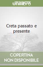 Creta passato e presente