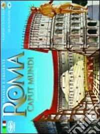 Roma caput mundi. Con CD-ROM