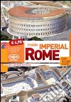 Inside imperial Rome. From lions to gods libro