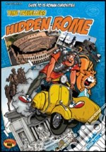 I turisti del tempo: Roma nascosta. Guida alle 15 curiosità da scoprire. Ediz. inglese libro