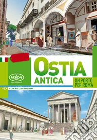 Ostia Antica. Un porto per Roma libro
