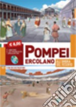 Pompei ed Ercolano all'ombra del Vesuvio. Con CD-ROM