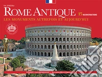 Rome Antique. Les monuments autrefois et aujourd'hui libro