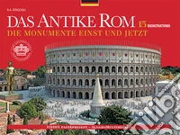 Das Antike Rom. Die Monumente Einst und Jetzt libro