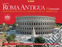 Roma antigua. Monumentos en el pasado y en el presente libro