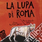 La lupa di Roma. Ediz. a colori