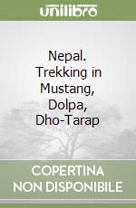 Nepal. Trekking in Mustang, Dolpa, Dho-Tarap