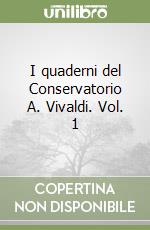 I quaderni del Conservatorio A. Vivaldi. Vol. 1 libro