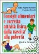 Consigli alimentari e corretta attività fisica dalla nascita alla pubertà (da 0 a 14 anni)