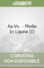 Aa.Vv. - Media In Liguria (I) libro