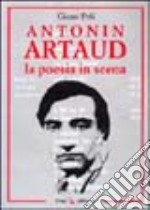 Antonin Artaud. La poesia in scena libro