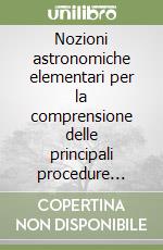 Nozioni astronomiche elementari per la comprensione delle principali procedure astrologiche libro